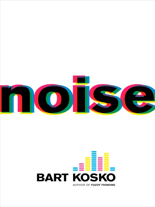 Title details for Noise by Bart Kosko - Available